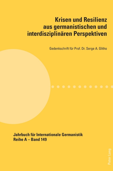 Krisen und Resilienz aus germanistischen und interdisziplinären Perspektiven - 