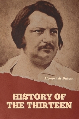 History of the Thirteen - Honor� de Balzac