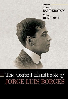 The Oxford Handbook of Jorge Luis Borges -  Oxford Handbooks