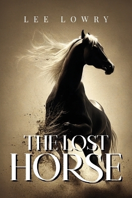 The Lost Horse - Lee Lowry