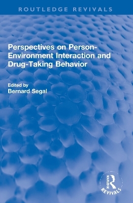 Perspectives on Person-Environment Interaction and Drug-Taking Behavior - 