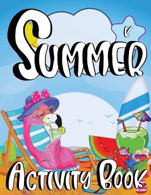 Summer Activity Book for Kindergarten Kids - Zazuleac World, Elizabeth Victoria Zazuleac, Eleanor Anna Zazuleac