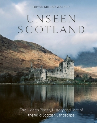 Unseen Scotland - Bryan Millar Walker