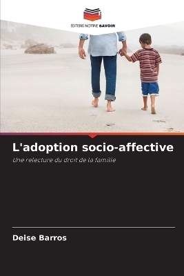 L'adoption socio-affective - Deise Barros