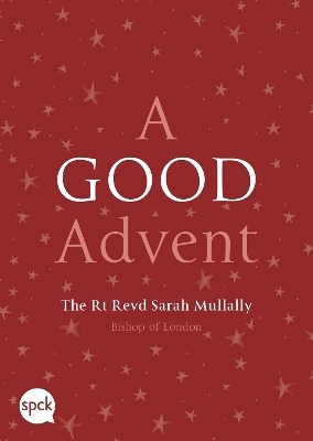 A Good Advent - Rt Revd Sarah Mullally