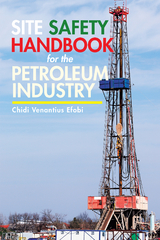 Site Safety Handbook for the Petroleum Industry -  Chidi Venantius Efobi