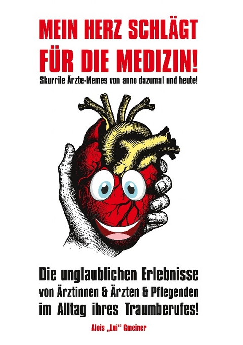 Mein Herz schlägt für die Medizin! - Alois Lui Gmeiner