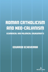 Roman Catholicism and Neo-Calvinism - Eduardo J. Echeverria