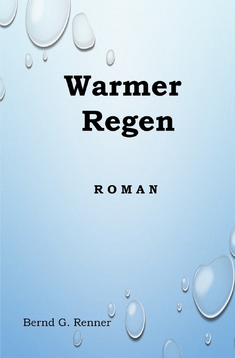 Warmer Regen - Bernd Renner