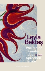 Wie meine Familie das Sprechen lernte - Leyla Bektaş