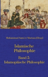 Islamische Philosophie: - Muhammad Sameer Murtaza, Matthias Langenbahn, Ecevit Polat, Hakan Turan, Hamid Reza Yousefi, Mohamed Turki