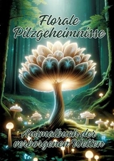 Florale Pilzgeheimnisse - Ela ArtJoy