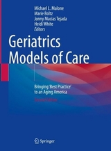 Geriatrics Models of Care - Malone, Michael L.; Boltz, Marie; Macias Tejada, Jonny; White, Heidi
