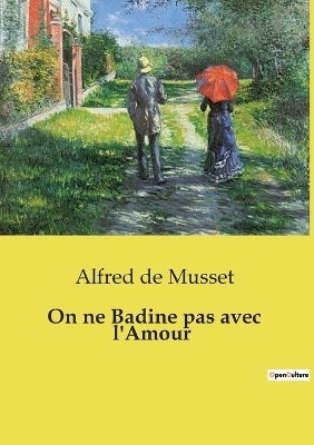 On ne Badine pas avec l'Amour - Alfred De Musset