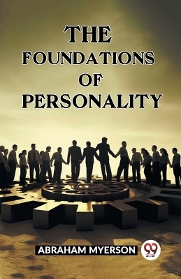 The Foundations Of Personality - Abraham Myerson
