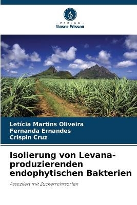 Isolierung von Levana-produzierenden endophytischen Bakterien - Letícia Martins Oliveira, Fernanda Ernandes, Crispin Cruz