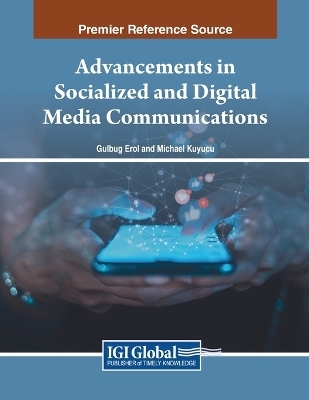 Advancements in Socialized and Digital Media Communications - 