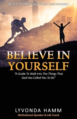 Believe In Yourself - Lyvonda Hamm