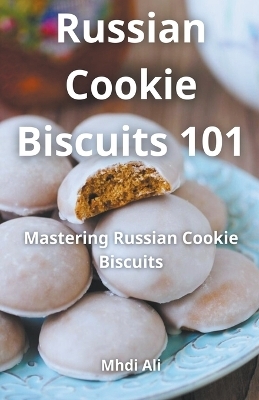 Russian Cookie Biscuits 101 - Mhdi Ali