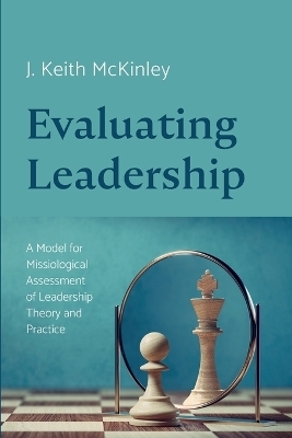 Evaluating Leadership - J Keith McKinley