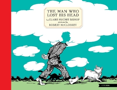 The Man Who Lost His Head - Claire Huchet Bishop, Robert McCloskey