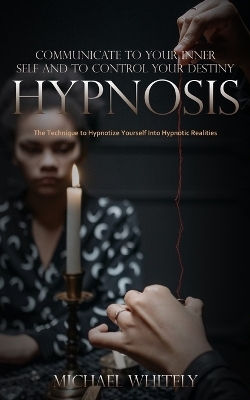 Hypnosis - Michael Whitely