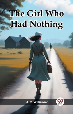 The Girl Who Had Nothing - A M Williamson