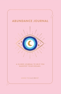 The Abundance Journal - Annie Vazquez