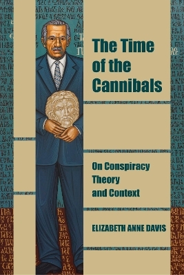 The Time of the Cannibals - Elizabeth Anne Davis