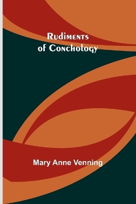 Rudiments of Conchology - Mary Anne Venning