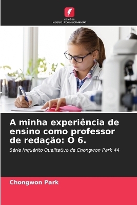 A minha experi�ncia de ensino como professor de reda��o - Chongwon Park