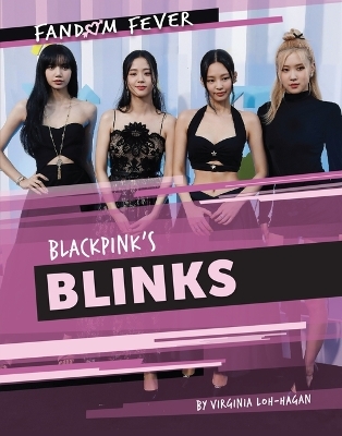 Blackpink's Blinks - Virginia Loh-Hagan