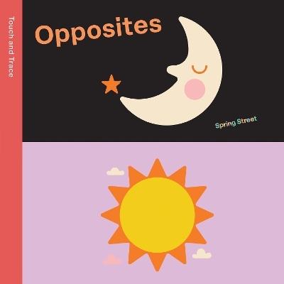 Spring Street Touch and Trace: Opposites -  Boxer Books