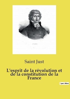 L'esprit de la r�volution et de la constitution de la France - Saint Just