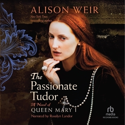 The Passionate Tudor - Alison Weir