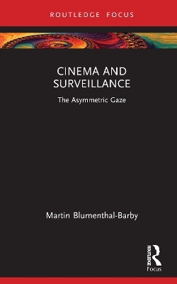 Cinema and Surveillance - Martin Blumenthal-Barby