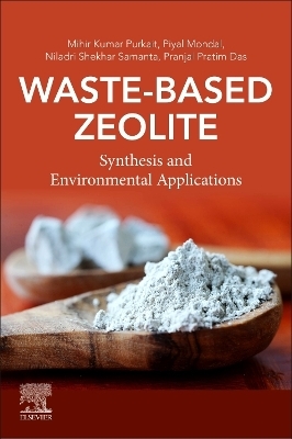 Waste-Based Zeolite - Mihir Kumar Purkait, Piyal Mondal, Niladri Shekhar Samanta, Pranjal Pratim Das