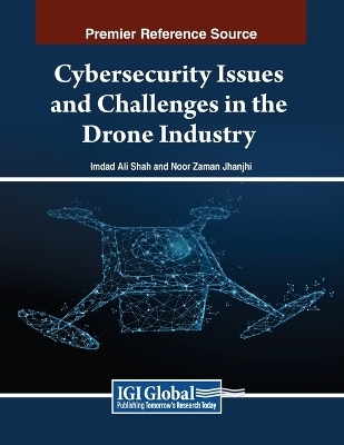 Cybersecurity Issues and Challenges in the Drone Industry - 