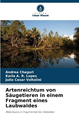 Artenreichtum von S�ugetieren in einem Fragment eines Laubwaldes - Andrea Chaguri, Karla A R Lopes, Julio Cesar Voltolini