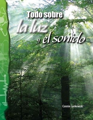 Todo Sobre La Luz Y El Sonido - Connie Jankowski