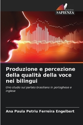 Produzione e percezione della qualit� della voce nei bilingui - Ana Paula Petriu Ferreira Engelbert