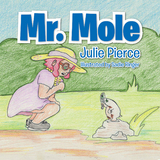 Mr. Mole -  Julie Pierce