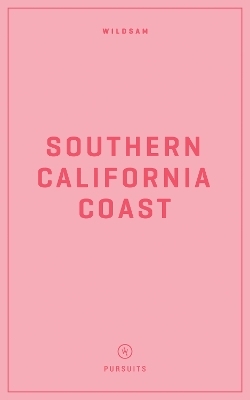 Wildsam Field Guides: Southern California Coast - 