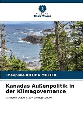 Kanadas Au�enpolitik in der Klimagovernance - Th�ophile Kiluba Muledi