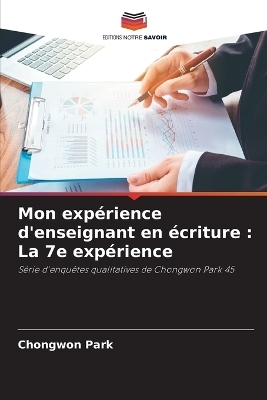 Mon exp�rience d'enseignant en �criture - Chongwon Park