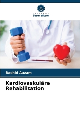 Kardiovaskuläre Rehabilitation - Rashid Aazam