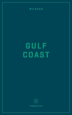 Wildsam Field Guides: Gulf Coast - 