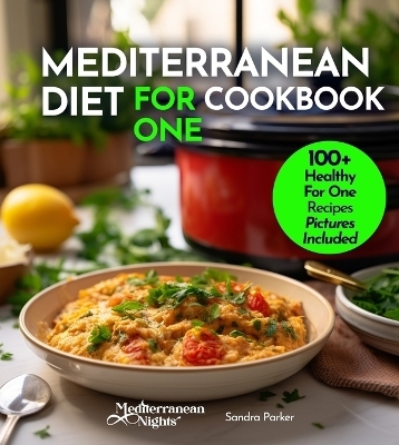 Mediterranean Diet For One Cookbook - Sandra Parker