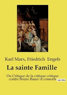 La sainte Famille - Karl Marx, Friedrich Engels
