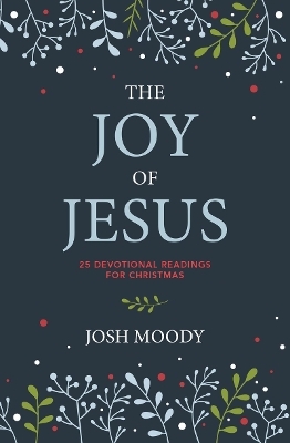 The Joy of Jesus - Josh Moody
